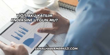 Yiğit Akü Katılım Endeksine Uygun mu?