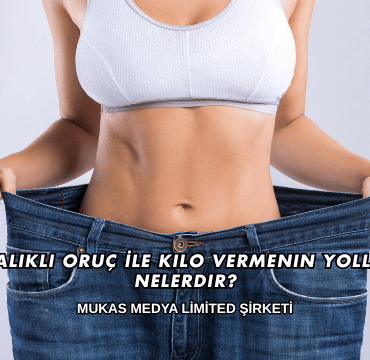 Aralıklı Oruç İle Kilo Vermenin Yolları Nelerdir?