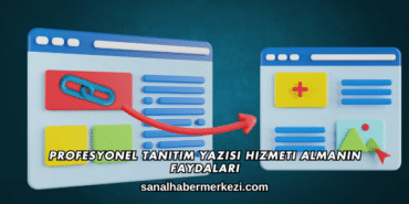 Profesyonel Tanıtım Yazısı Hizmeti Almanın Faydaları