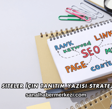 Yeni Siteler İçin Tanıtım Yazısı Stratejileri