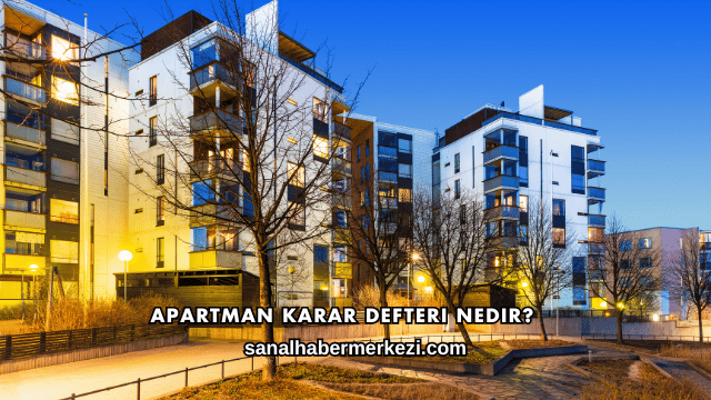 Apartman Karar Defteri Nedir?