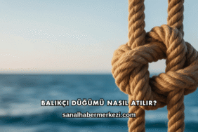 Balıkçı Düğümü Nasıl Atılır?