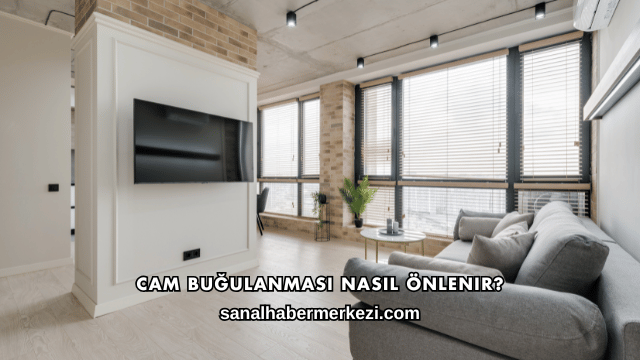 Cam Buğulanması Nasıl Önlenir?