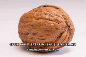 Ceviz Paket Tasarımı Satışı Etkiler mi?