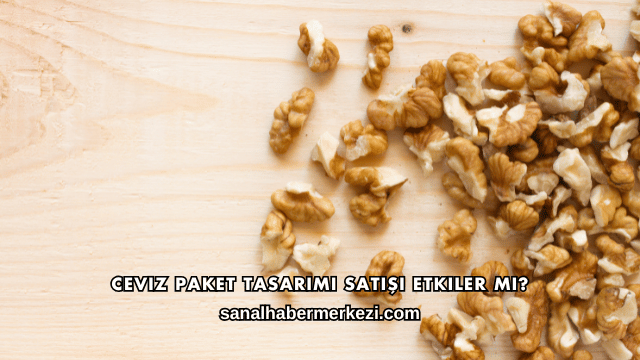Ceviz Paket Tasarımı Satışı Etkiler mi?