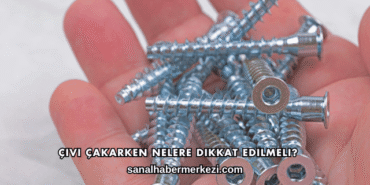 Çivi Çakarken Nelere Dikkat Edilmeli?