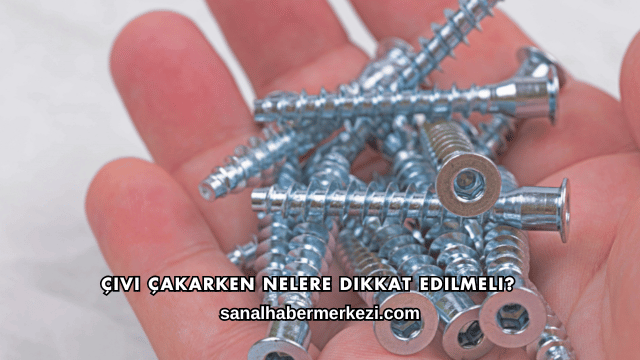 Çivi Çakarken Nelere Dikkat Edilmeli?