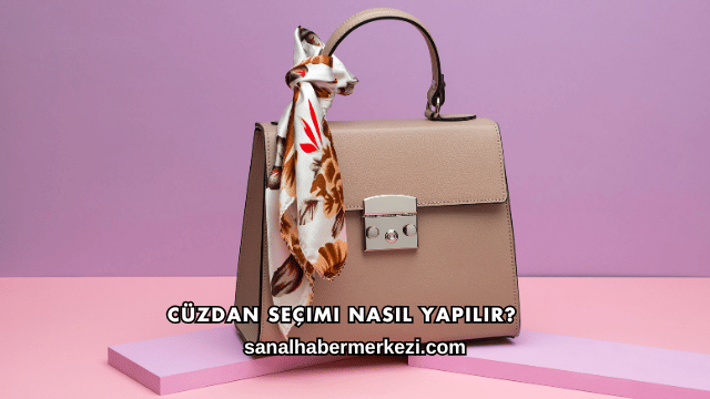 Cüzdan Seçimi Nasıl Yapılır?