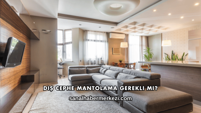 Dış Cephe Mantolama Gerekli mi?