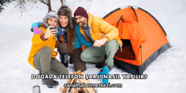 Doğada Telefon Şarjı Nasıl Yapılır?
