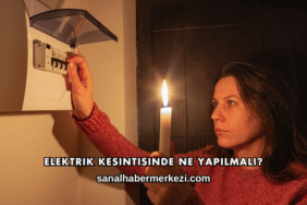Elektrik Kesintisinde Ne Yapılmalı?