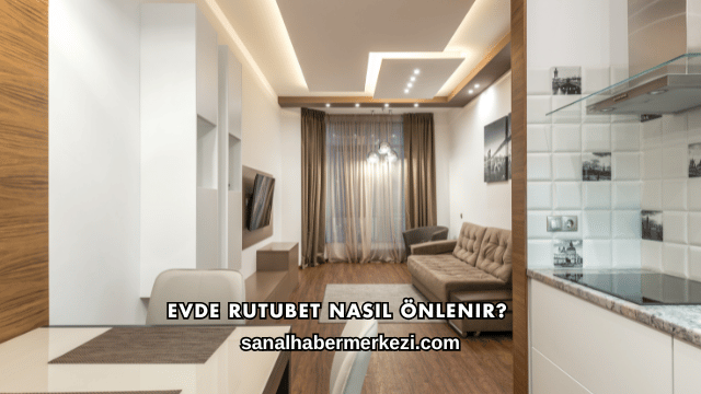 Evde Rutubet Nasıl Önlenir?