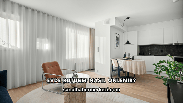 Evde Rutubet Nasıl Önlenir?