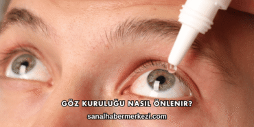 Göz Kuruluğu Nasıl Önlenir?