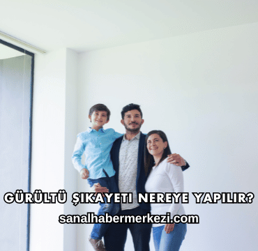 Gürültü Şikayeti Nereye Yapılır?