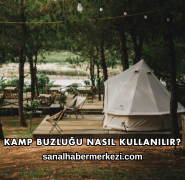 Kamp Buzluğu Nasıl Kullanılır?