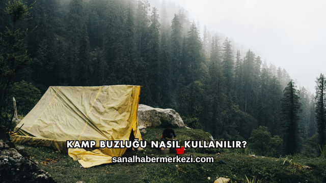 Kamp Buzluğu Nasıl Kullanılır?