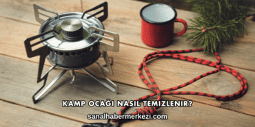Kamp Ocağı Nasıl Temizlenir?