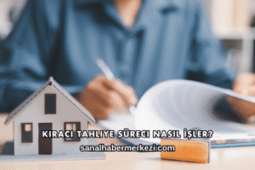 Kiracı Tahliye Süreci Nasıl İşler?