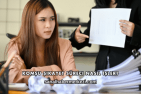 Komşu Şikayet Süreci Nasıl İşler?