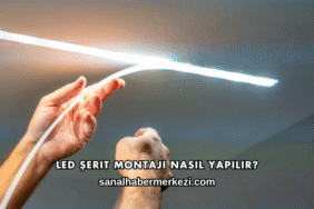 LED Şerit Montajı Nasıl Yapılır?