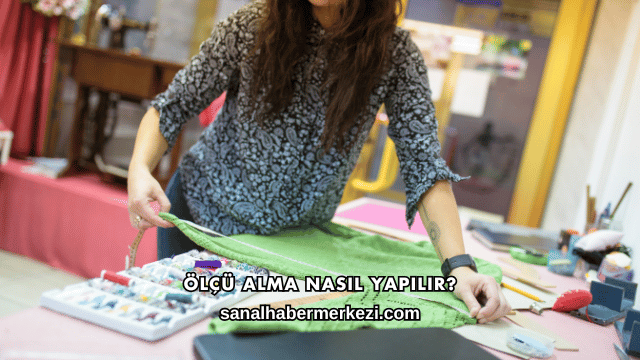 Ölçü Alma Nasıl Yapılır?