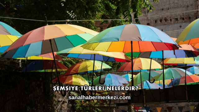 Şemsiye Türleri Nelerdir?