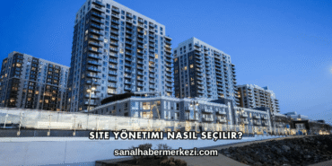 Site Yönetimi Nasıl Seçilir?