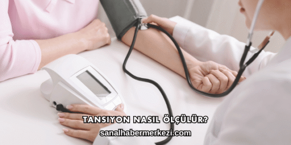 Tansiyon Nasıl Ölçülür?