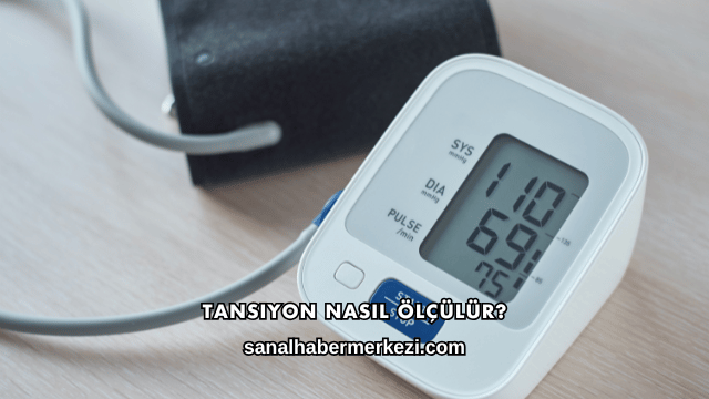 Tansiyon Nasıl Ölçülür?