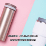 Termos Nasıl Seçilir?
