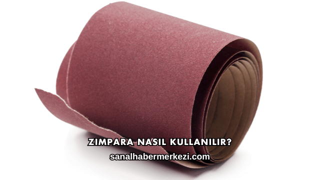 Zımpara Nasıl Kullanılır?